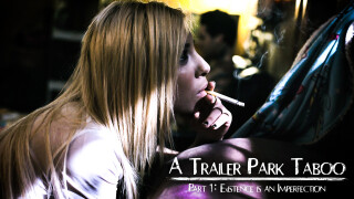 PureTaboo – Trailer Park Taboo Part 1: Existence Is An Imperfection – Kenzie Reeves, Joanna Angel