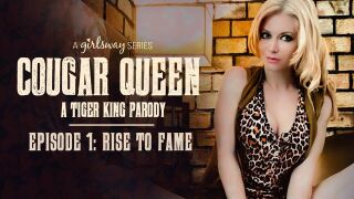GirlsWay – Cougar Queen: A Tiger King Parody – Episode 1 – Rise to Fame – April ONeil, Katie Kush, Kenzie Madison, Serene Siren