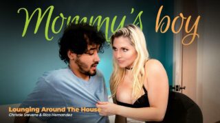 MommysBoy – Lounging Around The House – Christie Stevens, Rico Hernandez