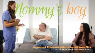MommysBoy – Apparent Misconceptions About Anal Sex – Jennifer White, Bella Rolland, Joshua Lewis